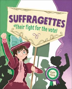 Reading Planet KS2 - Suffragettes - Their fight for the vote! - Level 8: Supernova - Throp, Claire