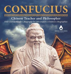 Confucius   Chinese Teacher and Philosopher   First Chinese Reader   Biography for 5th Graders   Children's Biographies - Dissected Lives