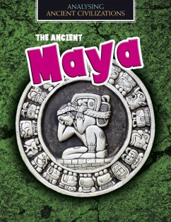 The Ancient Maya - Spilsbury, Louise