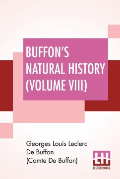 Buffon's Natural History (Volume VIII) - de Buffon (Comte de Buffon), Georges Lou