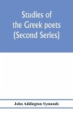 Studies of the Greek poets (Second Series)