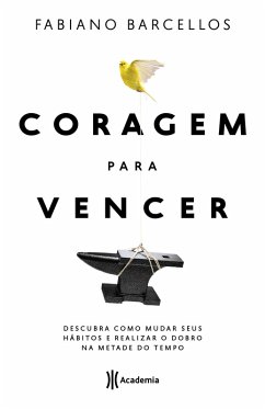 Coragem para vencer (eBook, ePUB) - Barcellos, Fabiano