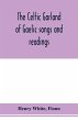 The Celtic garland of Gaelic songs and... - Bild 1