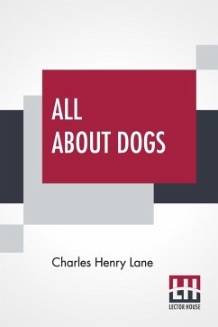 All About Dogs - Lane, Charles Henry