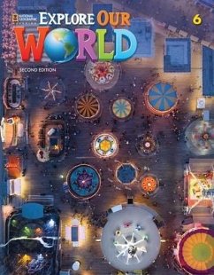 Explore Our World 6 - Schwermer, Kaj; Cory-Wright, Kate; Sved, Rob