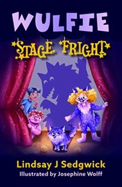 Wulfie: Stage Fright - Sedgwick, Lindsay J