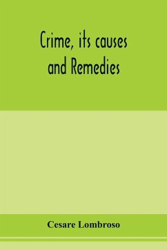 Crime, its causes and remedies - Lombroso, Cesare