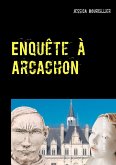Enquête à Arcachon Enquête à Arcachon