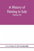 A history of painting in Italy; Umbria, Florence and Siena from the second to the sixteenth century (Volume IV) Florentine Masters of the Fifteenth Century