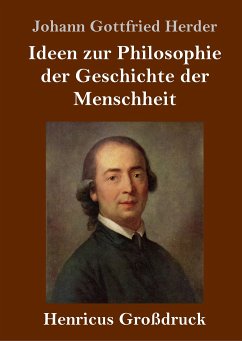 Ideen zur Philosophie der Geschichte der Menschheit (Großdruck) - Herder, Johann Gottfried