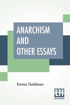 Anarchism And Other Essays - Goldman, Emma