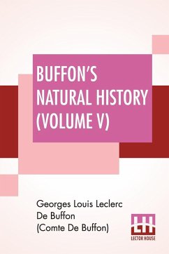 Buffon's Natural History (Volume V) - de Buffon (Comte de Buffon), Georges Lou