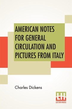 American Notes For General Circulation And Pictures From Italy - Dickens, Charles