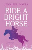 Ride a Bright Horse
