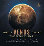 Why is Venus Called &quote;The Evening Star?&quote;   Astronomy for Kids Books Grade 4   Children's Astronomy & Space Books