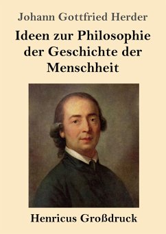 Ideen zur Philosophie der Geschichte der Menschheit (Großdruck) - Herder, Johann Gottfried