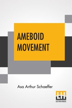 Ameboid Movement - Schaeffer, Asa Arthur