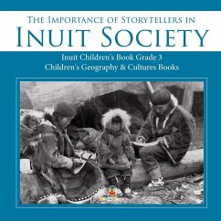 The Importance of Storytellers in Inuit Society   Inuit Children's Book Grade 3   Children's Geography & Cultures Books - Baby