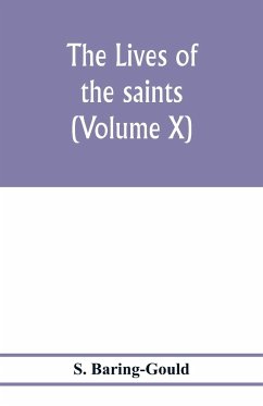 The lives of the saints (Volume X) - Baring-Gould, S.
