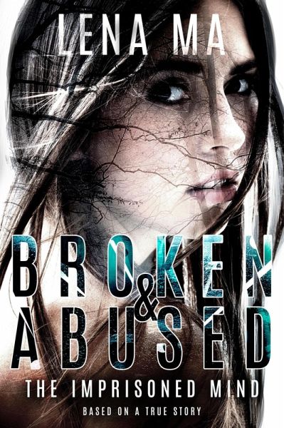 Broken and Abused: The Imprisoned Mind (eBook, ePUB)
