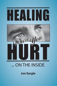 Healing Where You Hurt ... On the Inside - Eargle, Jon