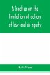 A treatise on the limitation of actions... - Bild 1