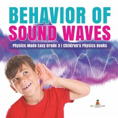 Behavior of Sound Waves   Physics Made Easy Grade 3   Children's Physics Books - Baby