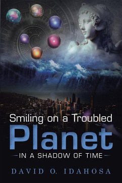 Smiling on a Troubled Planet - Idahosa, David O.