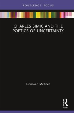Charles Simic and the Poetics of Uncertainty - McAbee, Donovan