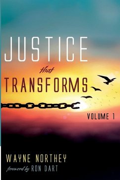 Justice That Transforms, Volume One - Northey, Wayne