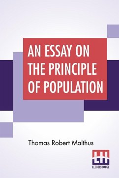 An Essay On The Principle Of Population - Malthus, Thomas Robert