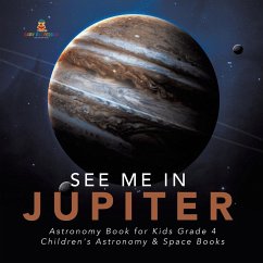 See Me in Jupiter   Astronomy Book for Kids Grade 4   Children's Astronomy & Space Books - Baby