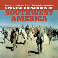 Spanish Explorers of Southwest America   Explorers of the Americas Grade 3   Children's Exploration Books - Baby