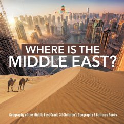 Where Is the Middle East?   Geography of the Middle East Grade 3   Children's Geography & Cultures Books - Baby