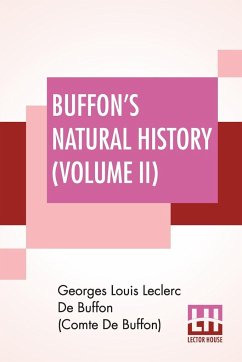 Buffon's Natural History (Volume II) - de Buffon (Comte de Buffon), Georges Lou