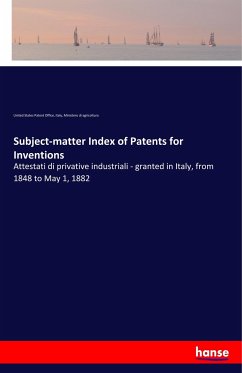 Subject-matter Index of Patents for Inventions - Patent Office, United States;Ministero di agricoltura, Italy,