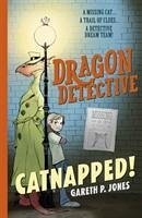 Dragon Detective: Catnapped! - Jones, Gareth P.