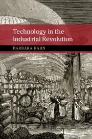Technology in the Industrial Revolution - Hahn, Barbara