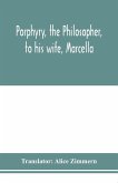 Porphyry, the philosopher, to his wife, Marcella