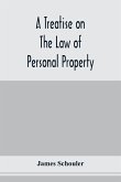 A treatise on the law of personal property