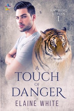 A Touch of Danger (Surviving Vihaan, #1) (eBook, ePUB) - White, Elaine