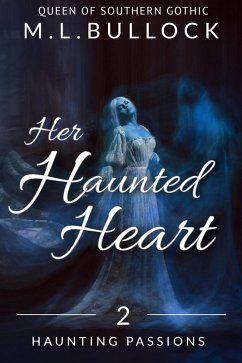 Her Haunted Heart (Haunting Passions, #2) (eBook, ePUB) - Bullock, M. L.