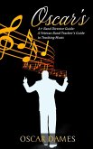 Oscar's A+ Band Director Guide: A Veteran Band Teacher's Guide to Teaching Music (eBook, ePUB)