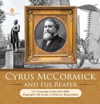 Cyrus McCormick and His Reaper   U.S. Economy in the mid-1800s   Biography 5th Grade   Children's Biographies