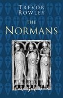 The Normans: Classic Histories Series - Rowley, Trevor