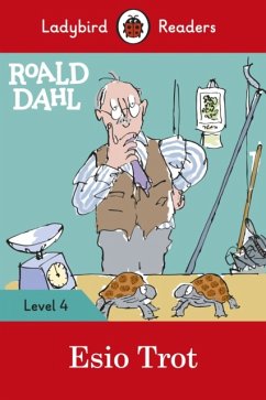 Ladybird Readers Level 4 - Roald Dahl - Esio Trot (ELT Graded Reader) - Dahl, Roald; Ladybird