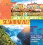 Where in the World is Scandinavia?   The World in Spatial Terms   Social Studies 3rd Grade   Children's Geography & Cultures Books
