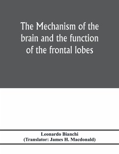 The mechanism of the brain and the function of the frontal lobes - Bianchi, Leonardo