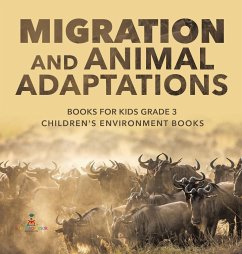 Migration and Animal Adaptations Books for Kids Grade 3   Children's Environment Books - Baby