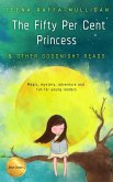 The Fifty Per Cent Princess and Other Goodnight Reads (eBook, ePUB) The Fifty Per Cent Princess and Other Goodnight Reads (eBook, ePUB)